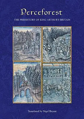 Perceforest: Arthur király Britannia őstörténete - Perceforest: The Prehistory of King Arthur's Britain