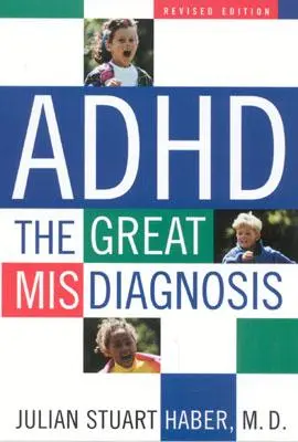 ADHD: A nagy téves diagnózis - ADHD: The Great Misdiagnosis