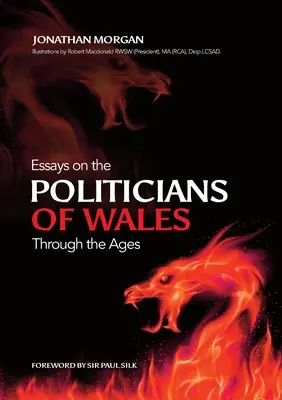 Esszék a walesi politikusokról az idők folyamán - Essays on Welsh Politicians through the Ages