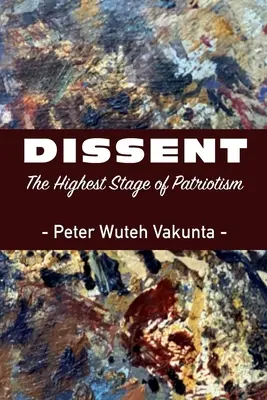 Dissent: A hazafiság legmagasabb fokozata - Dissent: The Highest Stage of Patriotism