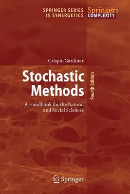 Sztochasztikus módszerek: Kézikönyv a természet- és társadalomtudományok számára - Stochastic Methods: A Handbook for the Natural and Social Sciences