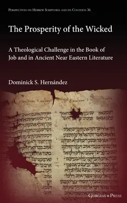 A gonoszok jóléte: Teológiai kihívás Jób könyvében és az ókori közel-keleti irodalomban - The Prosperity of the Wicked: A Theological Challenge in the Book of Job and in Ancient Near Eastern Literature