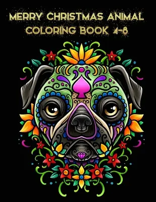 Boldog karácsonyt állatos kifestőkönyv 4-8: A legjobb karácsonyi harisnya szenvedő ajándékötlet 4-8 éves korú lányoknak Cuki karácsonyi kifestő - Merry Christmas animal coloring book 4-8: The Best Christmas Stocking Suffers Gift Idea for Girls Ages 4-8 Year Old Girl Gifts Cute Christmas Coloring