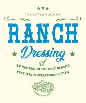 A Ranch Dressing kis könyve - The Little Book of Ranch Dressing