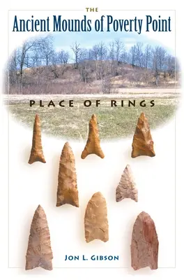 The Ancient Mounds of Poverty Point: A gyűrűk helye - The Ancient Mounds of Poverty Point: Place of Rings