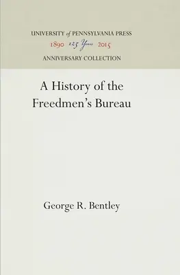 A Freedmen's Bureau története - A History of the Freedmen's Bureau