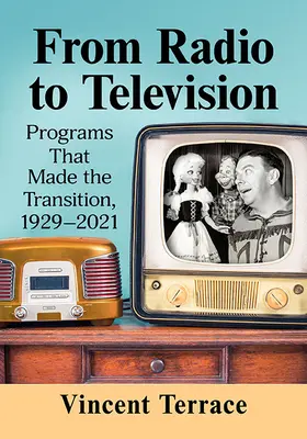 A rádiótól a televízióig: Programs That Made the Transition, 1929-2021 - From Radio to Television: Programs That Made the Transition, 1929-2021