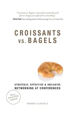 Croissants vs. Bagels: Stratégiai, hatékony és inkluzív hálózatépítés konferenciákon - Croissants vs. Bagels: Strategic, Effective, and Inclusive Networking at Conferences