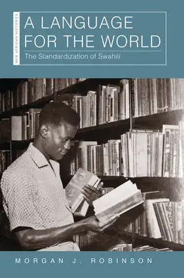 Egy nyelv a világnak: A szuahéli nyelv szabványosítása - A Language for the World: The Standardization of Swahili