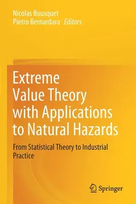 Extreme Value Theory with Applications to Natural Hazards: A statisztikai elmélettől az ipari gyakorlatig - Extreme Value Theory with Applications to Natural Hazards: From Statistical Theory to Industrial Practice