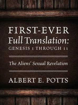 Az első teljes fordítás: Genezis 1-11: Az idegenek szexuális kinyilatkoztatása - First-Ever Full Translation: Genesis 1 through 11: The Aliens' Sexual Revelation