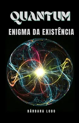 Quantum: Enigma da Existncia