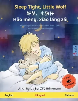 Aludj jól, kis farkas - 好梦，小狼仔 - Hǎo mng, xiǎo lng zǎi (angol - kínai): Kétnyelvű ch - Sleep Tight, Little Wolf - 好梦，小狼仔 - Hǎo mng, xiǎo lng zǎi (English - Chinese): Bilingual ch