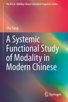 A modalitás rendszerszintű funkcionális vizsgálata a modern kínai nyelvben - A Systemic Functional Study of Modality in Modern Chinese