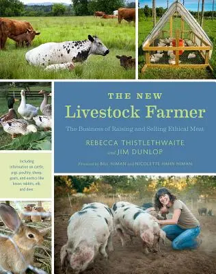 The New Livestock Farmer: Az etikus hústermelés és -értékesítés üzletága - The New Livestock Farmer: The Business of Raising and Selling Ethical Meat