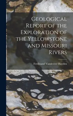 Földtani jelentés a Yellowstone és Missouri folyók feltárásáról - Geological Report of the Exploration of the Yellowstone and Missouri Rivers