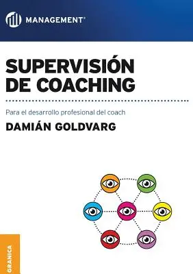 Supervisin de coaching: Para el desarrollo profesional del coach