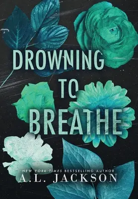 Drowning to Breathe (Keménykötés) - Drowning to Breathe (Hardcover)