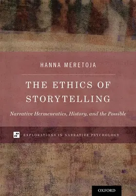 A történetmesélés etikája: Narratív hermeneutika, történelem és a lehetséges - The Ethics of Storytelling: Narrative Hermeneutics, History, and the Possible