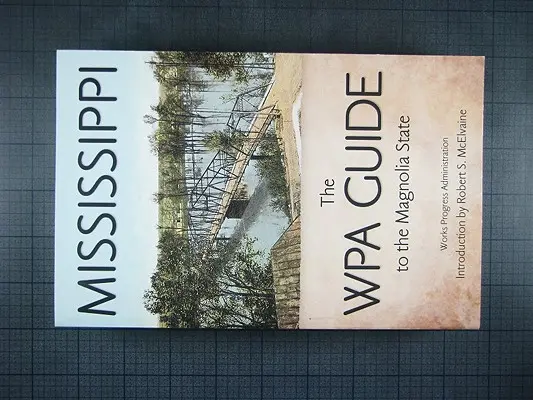 Mississippi: WPA-kalauz a Magnólia államba - Mississippi: The WPA Guide to the Magnolia State