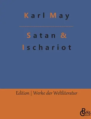 Sátán és Iskariót: 1. kötet - Satan und Ischariot: Band 1