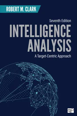 Hírszerzési elemzés: Célközpontú megközelítés - Intelligence Analysis: A Target-Centric Approach