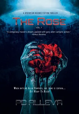 The Rose Vol. 1 Egy disztópikus tudományos-fantasztikus thriller - The Rose Vol. 1 A Dystopian Science Fiction Thriller