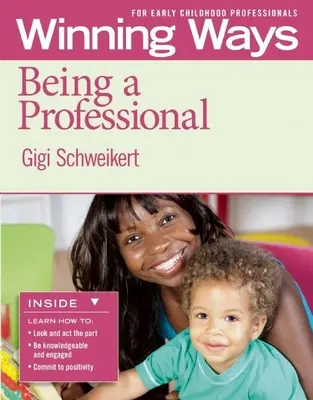 Szakembernek lenni [3-Pack]: Winning Ways for Early Childhood Professionals (Győztes módszerek a kisgyermekkori szakemberek számára) - Being a Professional [3-Pack]: Winning Ways for Early Childhood Professionals