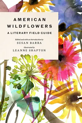 Amerikai vadvirágok: A Literary Field Guide - American Wildflowers: A Literary Field Guide