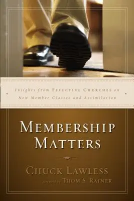 A tagság számít: A hatékony egyházak meglátásai az új tagok osztályairól és az asszimilációról - Membership Matters: Insights from Effective Churches on New Member Classes and Assimilation