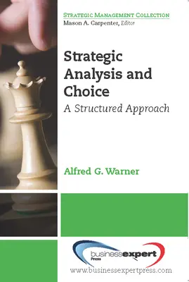 Stratégiai elemzés és választás: Stratégiai stratégiák: Strukturált megközelítés - Strategic Analysis and Choice: A Structured Approach