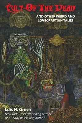 A halottak kultusza és más furcsa és lovecrafti mesék - Cult of the Dead and Other Weird and Lovecraftian Tales