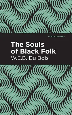 The Souls of Black Folk (A fekete nép lelke): Nagyméretű nyomtatott kiadás - The Souls of Black Folk: Large Print Edition