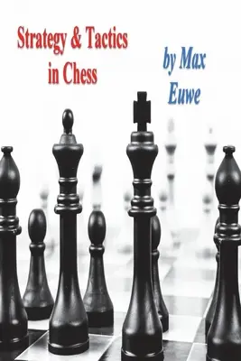 Stratégia és taktika a sakkban - Strategy & Tactics in Chess