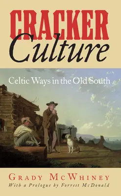 Cracker kultúra: Kelta módszerek a régi délen - Cracker Culture: Celtic Ways in the Old South