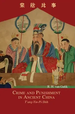 Bűn és büntetés az ókori Kínában: T'ang-Yin-Pi-Shih - Crime and Punishment in Ancient China: T'ang-Yin-Pi-Shih