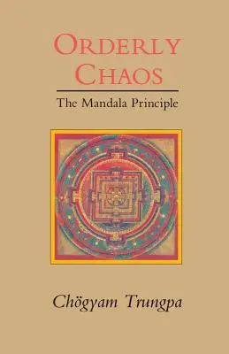 Rendezett káosz, A mandala-elv - Orderly Chaos, The Mandala Principle