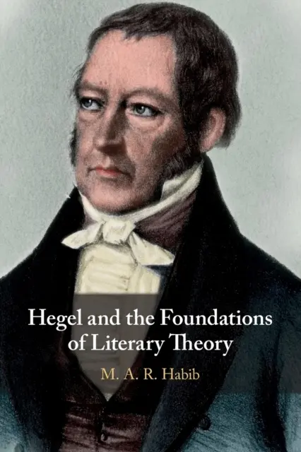 Hegel és az irodalomelmélet alapjai - Hegel and the Foundations of Literary Theory