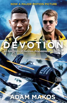 Devotion (Movie Tie-In): An Epic Story of Heroism, Friendship, and Sacrifice (Hősiesség, barátság és áldozatvállalás epikus története) - Devotion (Movie Tie-In): An Epic Story of Heroism, Friendship, and Sacrifice