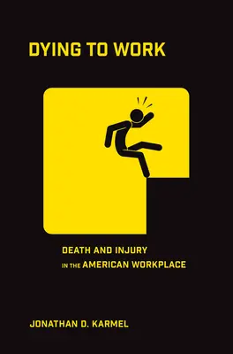 Meghalni a munkáért: Halál és sérülés az amerikai munkahelyeken - Dying to Work: Death and Injury in the American Workplace