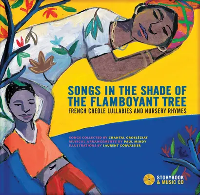 Dalok a lángoló fa árnyékában: Francia kreol altatódalok és gyermekdalok - Songs in the Shade of the Flamboyant Tree: French Creole Lullabies and Nursery Rhymes