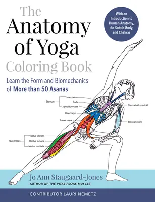 A jóga anatómiája színezőkönyv: Több mint 50 ászana formájának és biomechanikájának megismerése - The Anatomy of Yoga Coloring Book: Learn the Form and Biomechanics of More Than 50 Asanas