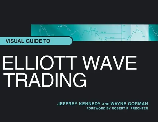 Vizuális útmutató az Elliott-hullám kereskedéshez - Visual Guide to Elliott Wave Trading