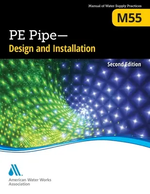 M55 Pe Pipe Pipe - tervezés és telepítés, második kiadás - M55 Pe Pipe - Design and Installation, Second Edition