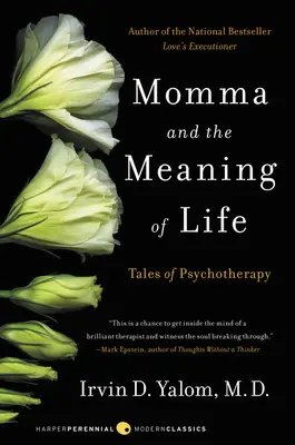 A mama és az élet értelme: Mesék a pszichoterápiáról - Momma and the Meaning of Life: Tales of Psychotherapy