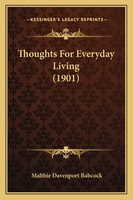 Gondolatok a mindennapi élethez (1901) - Thoughts for Everyday Living (1901)