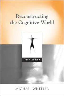 A kognitív világ rekonstrukciója: A következő lépés - Reconstructing the Cognitive World: The Next Step