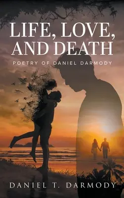 Élet, szerelem és halál: Daniel Darmody költészete - Life, Love and Death: Poetry of Daniel Darmody
