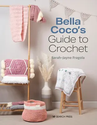 Horgolhatsz a Bella Cocóval: A Clear & Simple Course for the Beginner - You Can Crochet with Bella Coco: A Clear & Simple Course for the Beginner