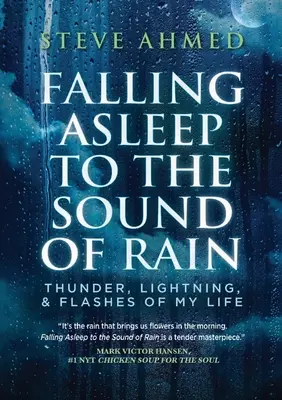 Elalvás az eső hangjára: Életem mennydörgése, villámlása és villámai - Falling Asleep to the Sound of Rain: Thunder, Lightning, & Flashes Of My Life